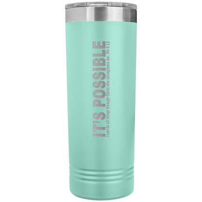 It's Possible Phi413 22oz Skinny Tumbler